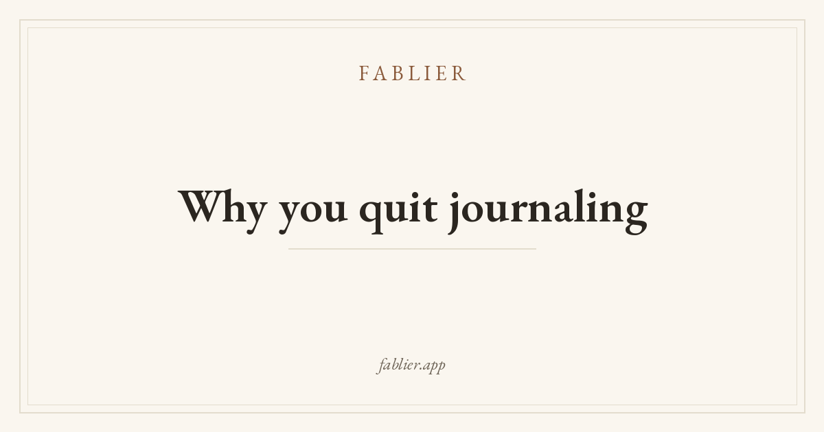Why you quit journaling