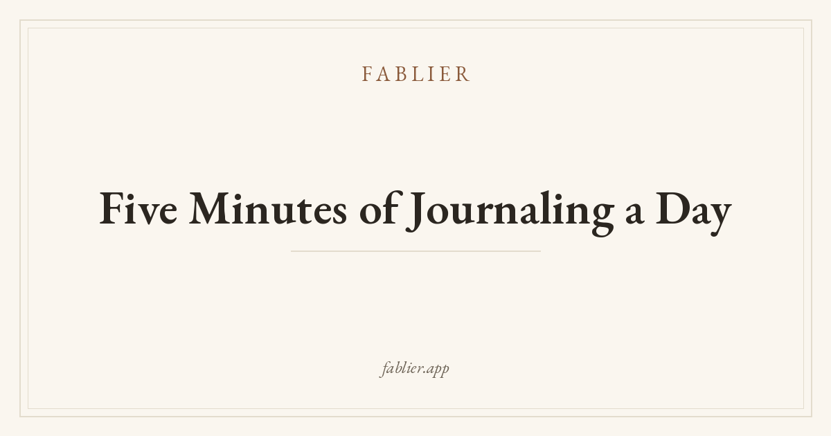 Five minutes of journaling a day