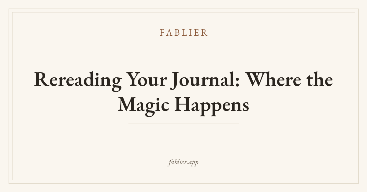 Rereading your journal
