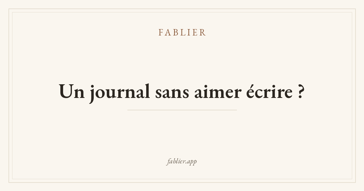 Un journal sans aimer écrire