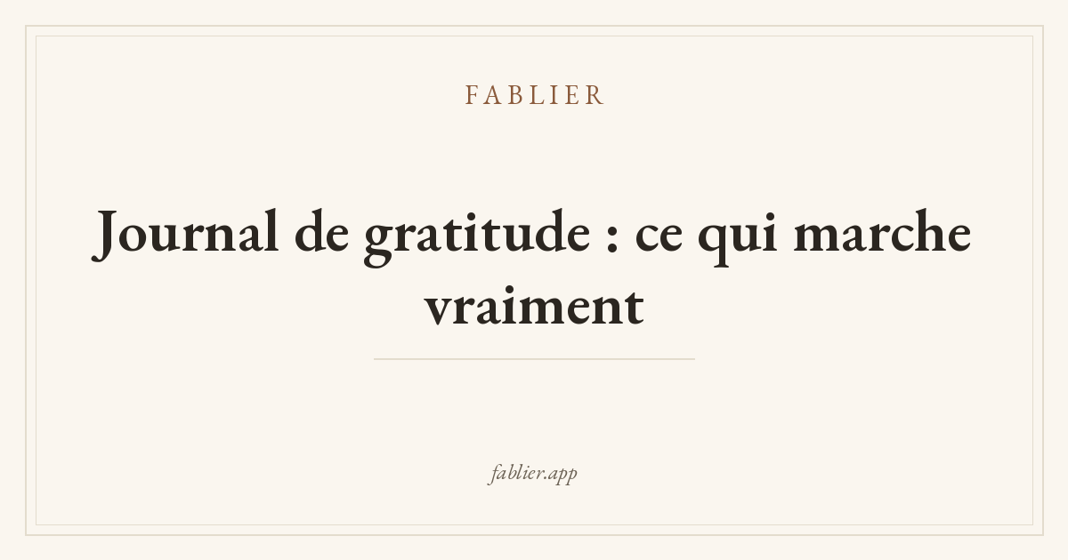 Journal de gratitude : ce qui marche vraiment